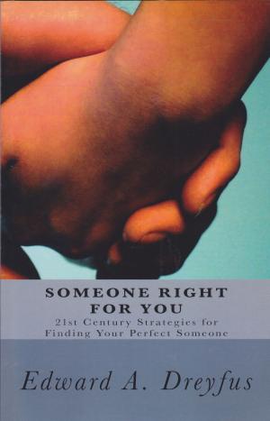 Cover of Someone Right for You: 21st Century Strategies for Finding Your Perfect Someone