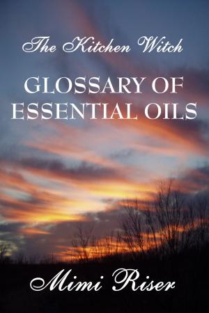 Book cover of The Kitchen Witch Glossary of Essential Oils