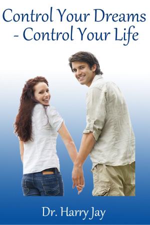 Cover of the book Control Your Dreams: Control Your Life by Mary Jane Gonzales