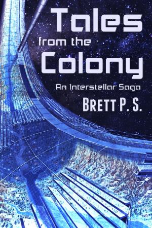 Cover of the book Tales from the Colony: An Interstellar Saga by Richard Swan