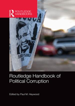Cover of the book Routledge Handbook of Political Corruption by Steven W. Bender, Raquel Aldana, Gilbert Paul Carrasco, Joaquin G. Avila