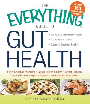 Cover of the book The Everything Guide to Gut Health by Adams Media