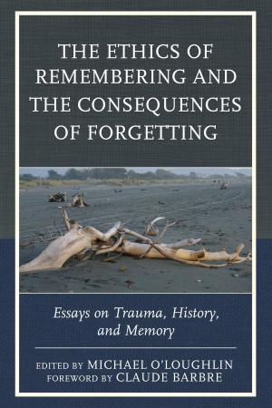 Book cover of The Ethics of Remembering and the Consequences of Forgetting