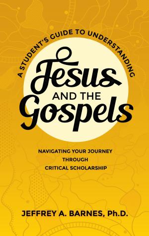 Cover of the book A Student's Guide to Understanding Jesus and the Gospels by Mark Scarpaci