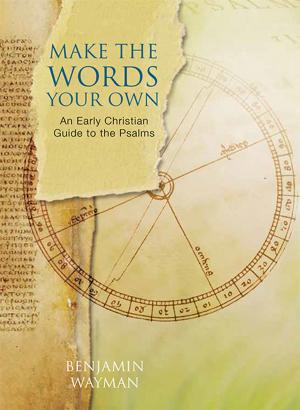 Cover of the book Make the Words Your Own by Mark Galli