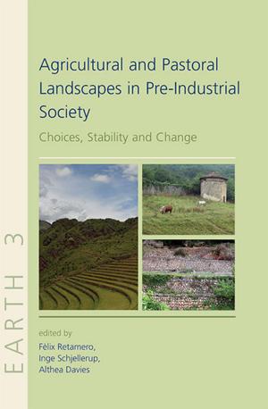 Cover of the book Agricultural and Pastoral Landscapes in Pre-Industrial Society by Alexandra Croom, Alan Rushworth