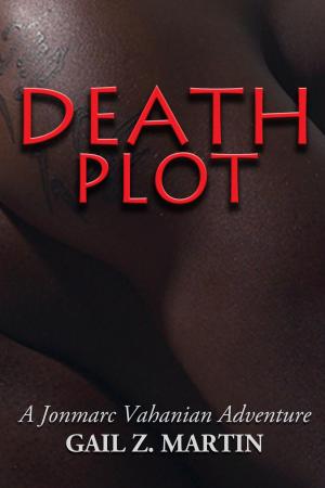 Cover of the book Death Plot by Gail Z. Martin