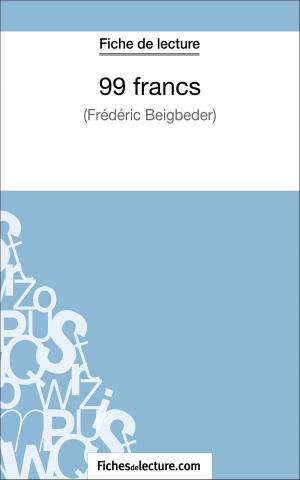 Cover of the book 99 francs de Frédéric Beigbeder (Fiche de lecture) by Vanessa Grosjean, fichesdelecture.com