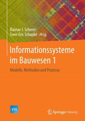 Cover of the book Informationssysteme im Bauwesen 1 by James B. Pick, Avijit Sarkar