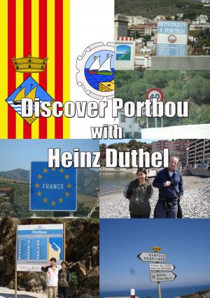 Cover of the book Discover Portbou +250 Pictures by Anton Luible