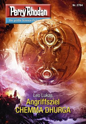 Cover of the book Perry Rhodan 2784: Angriffsziel CHEMMA DHURGA by Scott Moon