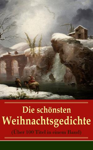 Cover of the book Die schönsten Weihnachtsgedichte (Über 100 Titel in einem Band) by Rudolf Stratz
