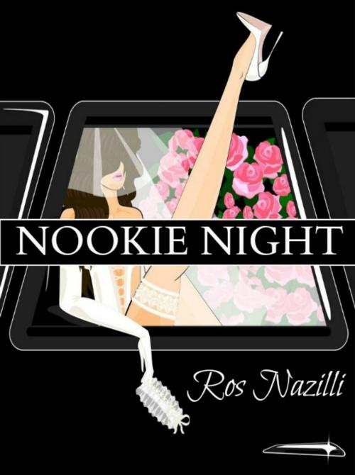 Cover of the book Nookie Night by Ros Nazilli, Ros Nazilli