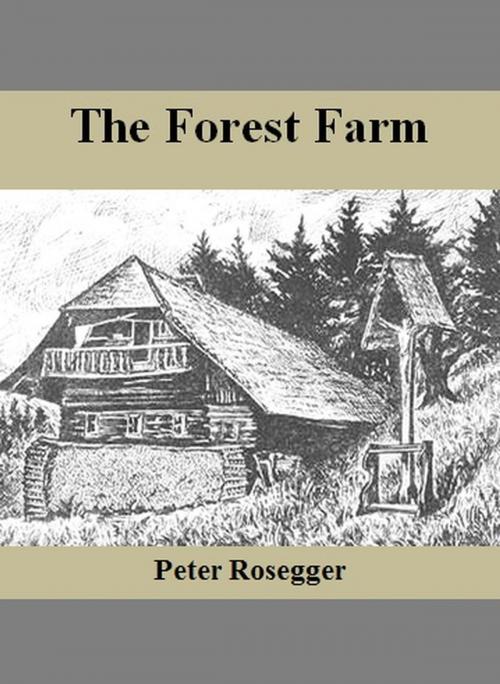 Cover of the book The Forest Farm by Peter Rosegger, cbook6556