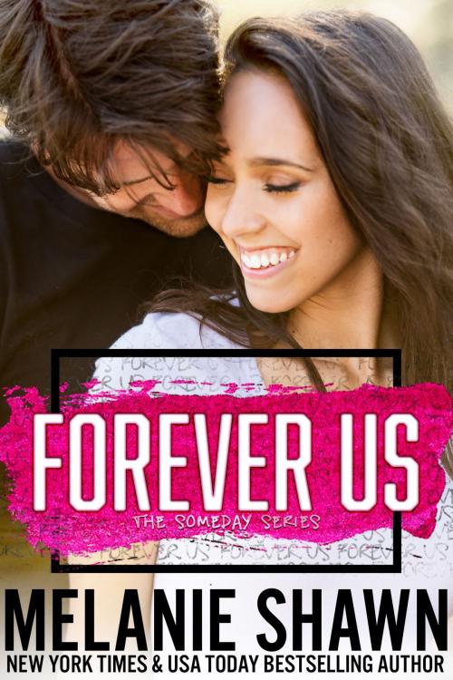 Cover of the book Forever Us by Melanie Shawn, Red Hot Reads Publishing