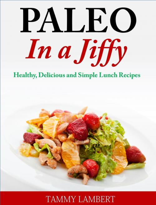 Cover of the book Paleo in a Jiffy by Tammy Lambert, Tammy Lambert