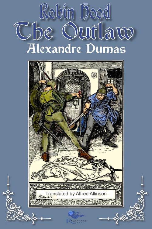 Cover of the book Robin Hood the Outlaw by Alexandre Dumas, Reginetta Press