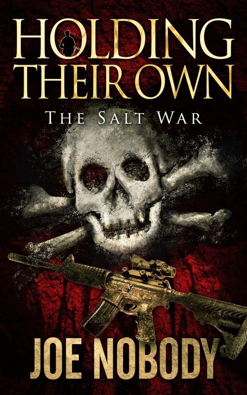 Cover of the book Holding Their Own: The Salt War by Joe Nobody, Kemah Bay Mareting LLC