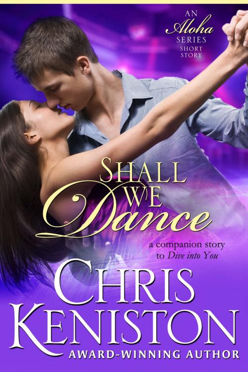 Cover of the book Shall We Dance by Chris Keniston, Indie House Publishing