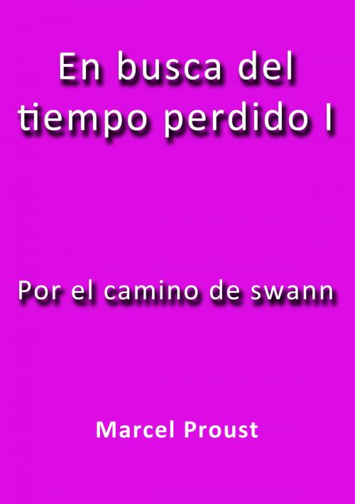 Cover of the book Por el camino de Swann by Marcel Proust, J.Borja