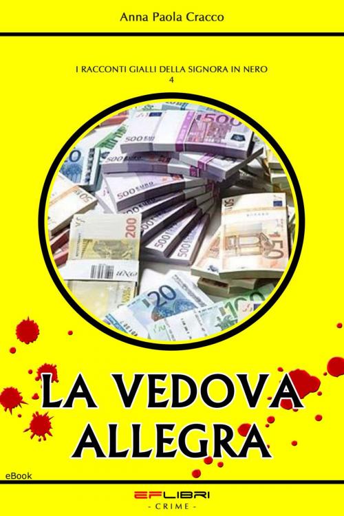 Cover of the book LA VEDOVA ALLEGRA by Anna Paola Cracco, EF libri - Crime