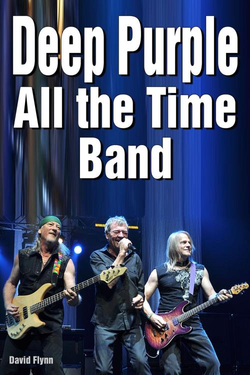 Cover of the book Deep Purple: All the Time Band by David Flynn, David Flynn