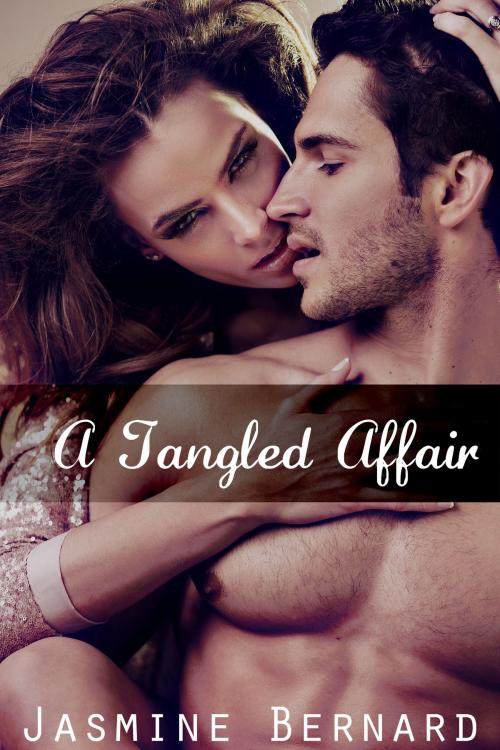 Cover of the book A Tangled Affair by Jasmine Bernard, Jasmine Bernard