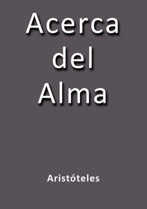 Cover of the book Acerca del alma by Aristóteles, J.Borja