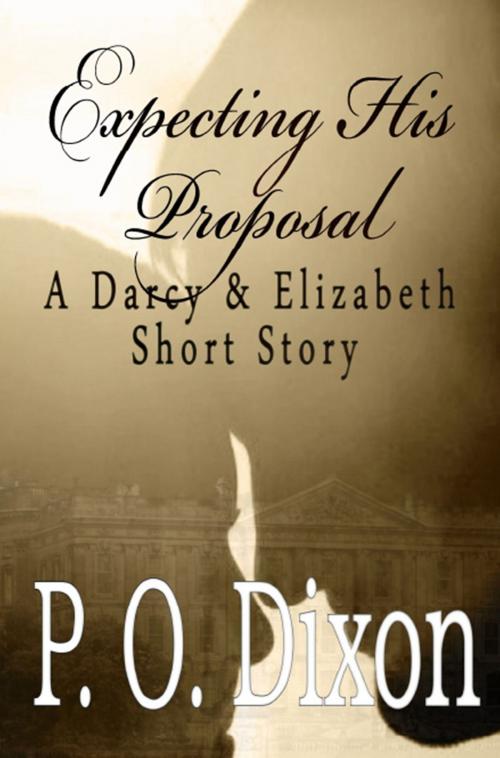 Cover of the book Expecting His Proposal by P. O. Dixon, Regents and Cotswold Book Group
