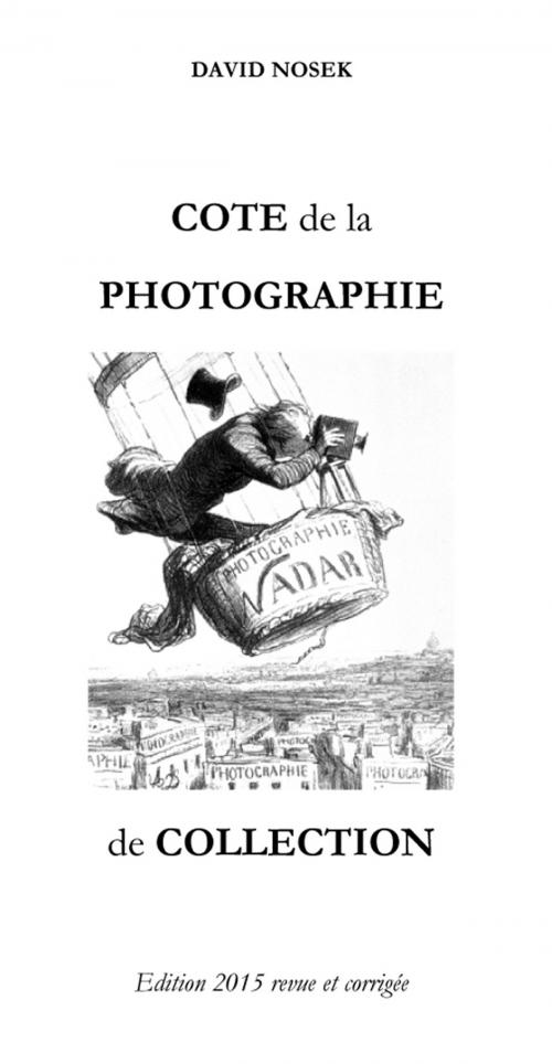 Cover of the book COTE DE LA PHOTOGRAPHIE version photo & biblio by David Nosek, david nosek