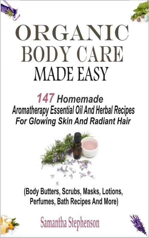 Cover of the book Organic Body Care Made Easy by Samantha Stephenson, PublishDrive