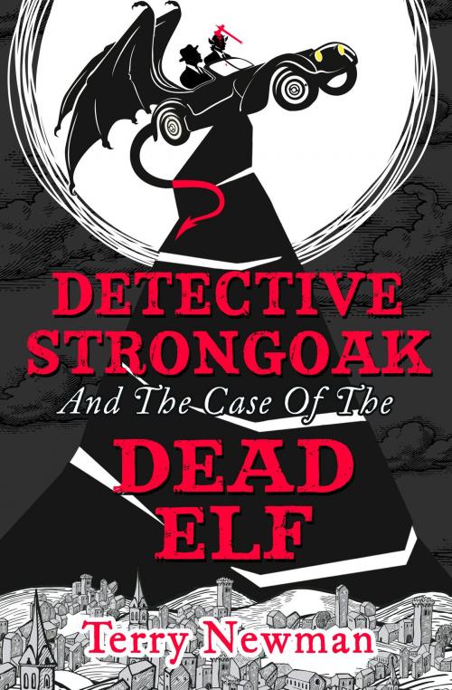 Cover of the book Detective Strongoak and the Case of the Dead Elf by Terry Newman, HarperCollins Publishers