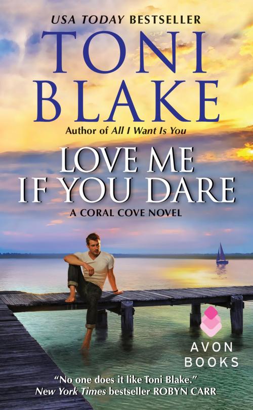 Cover of the book Love Me If You Dare by Toni Blake, Avon