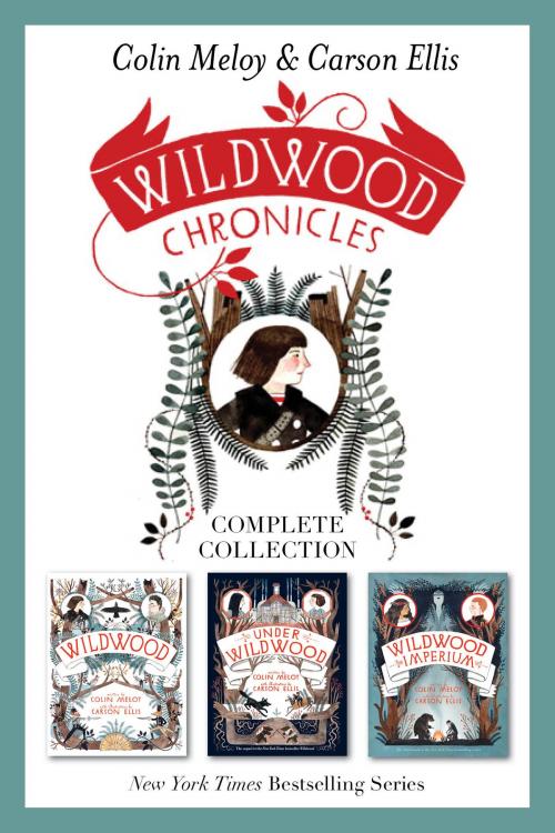 Cover of the book Wildwood Chronicles Complete Collection by Colin Meloy, Balzer + Bray