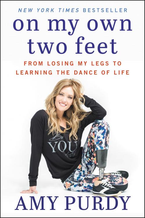 Cover of the book On My Own Two Feet by Amy Purdy, Michelle Burford, William Morrow