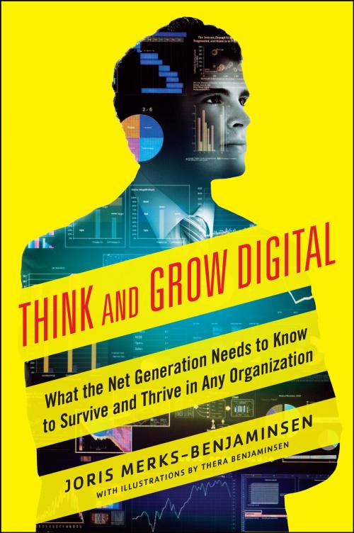 Cover of the book Think and Grow Digital: What the Net Generation Needs to Know to Survive and Thrive in Any Organization by Joris Merks-Benjaminsen, McGraw-Hill Education