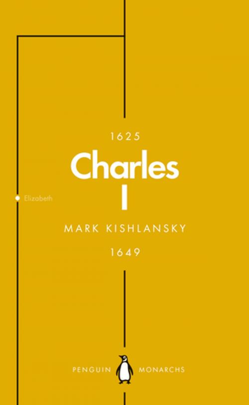 Cover of the book Charles I (Penguin Monarchs) by Mark Kishlansky, Penguin Books Ltd