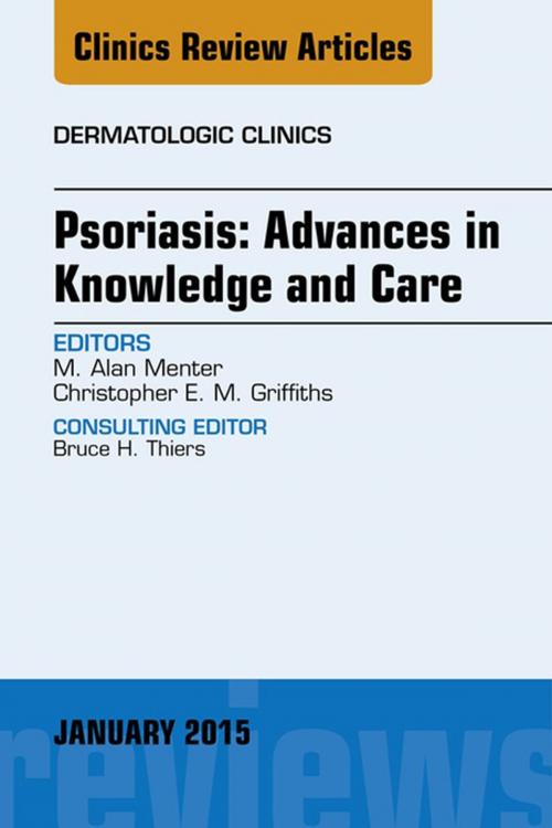 Cover of the book Psoriasis: Advances in Knowledge and Care, An Issue of Dermatologic Clinics, E-Book by Alan Menter, MD, Elsevier Health Sciences