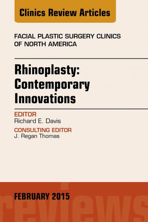Cover of the book Rhinoplasty: Contemporary Innovations, An Issue of Facial Plastic Surgery Clinics of North America, E-Book by Richard E. Davis, MD, Elsevier Health Sciences
