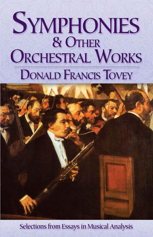 Cover of the book Symphonies and Other Orchestral Works by Donald  Francis Tovey, Dover Publications