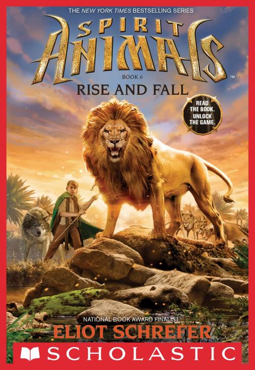 Cover of the book Spirit Animals Book 6: Rise and Fall by Eliot Schrefer, Scholastic Inc.