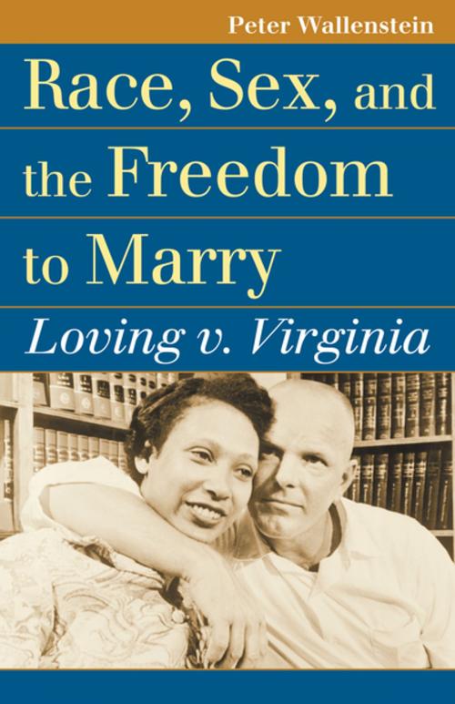 Cover of the book Race, Sex, and the Freedom to Marry by Peter Wallenstein, University Press of Kansas