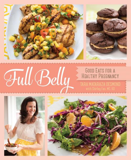 Cover of the book Full Belly by Tara Mataraza Desmond, Shirley Fan, Running Press