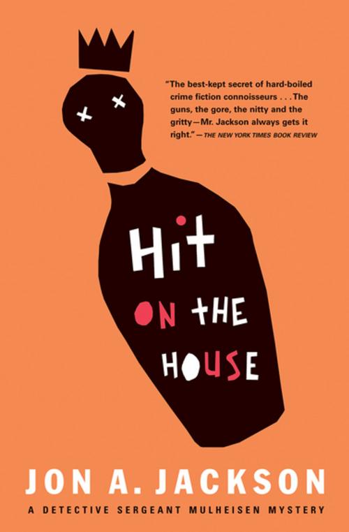 Cover of the book Hit on the House by Jon  A. Jackson, Grove Atlantic