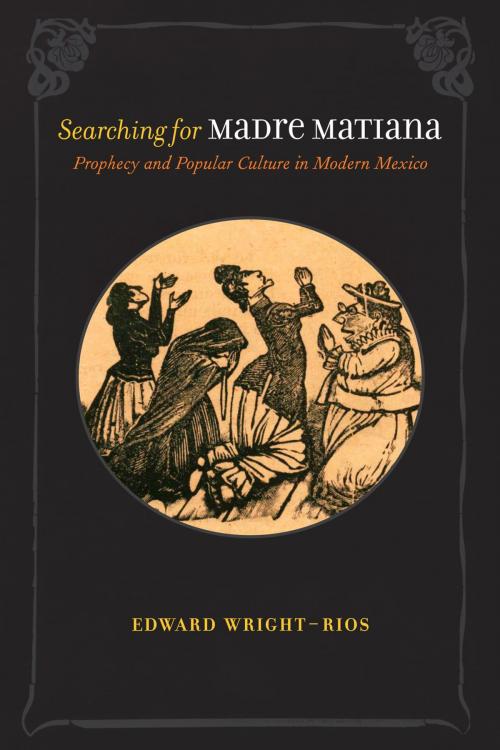 Cover of the book Searching for Madre Matiana by Edward Wright-Rios, University of New Mexico Press