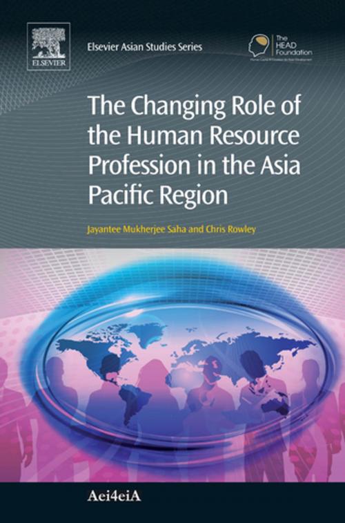 Cover of the book The Changing Role of the Human Resource Profession in the Asia Pacific Region by Jayantee Saha, Chris Rowley, Elsevier Science