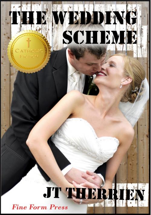 Cover of the book The Wedding Scheme by JT Therrien, Fine Form Press