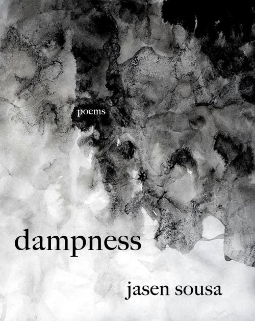 Cover of the book dampness by Jasen Sousa, J-Rock Publishing