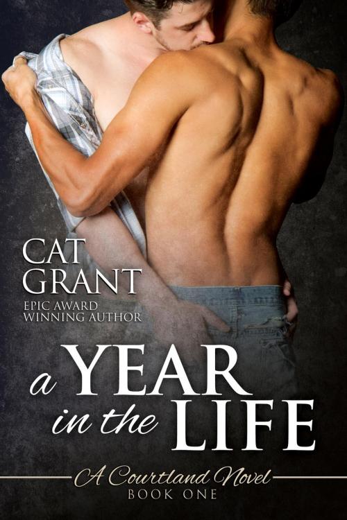 Cover of the book A Year in the Life: A Courtland Novel by Cat Grant, Cat Grant