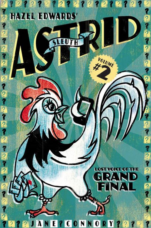 Cover of the book Sleuth Astrid: Lost Voice of the Grand Final by Hazel Edwards, Hazel Edwards